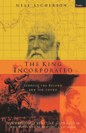 The King Incorporated: Leopold the Second and the Congo - Ascherson, Neal
