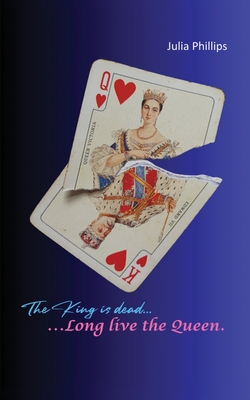 The King is Dead, Long live the Queen - Volume 1 to 4 - Phillips, Julia, and Studios, White Magic (Cover design by)
