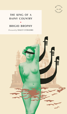 The King of a Rainy Country - Brophy, Brigid, and D'Erasmo, Stacey (Foreword by)