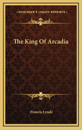 The King of Arcadia