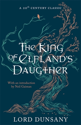 The King of Elfland's Daughter - Dunsany, Lord