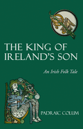 The King of Ireland's Son: An Irish Folk Tale