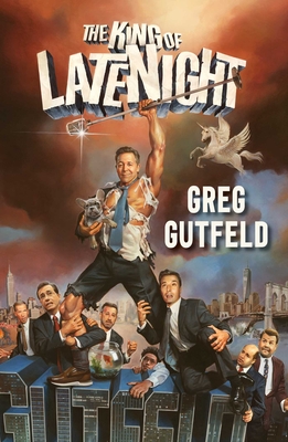 The King of Late Night - Gutfeld, Greg