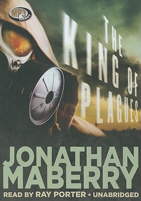 The King of Plagues - Maberry, Jonathan, and Porter, Ray (Read by)