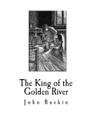 The King of the Golden River: The Black Brothers - A Legend of Stiria