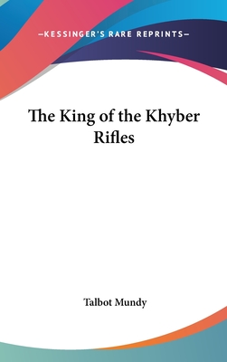 The King of the Khyber Rifles - Mundy, Talbot