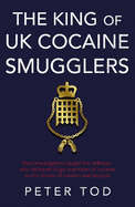 The King of UK Cocaine Smugglers