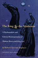 The King & the Adulteress: A Psychoanalytic and Literary Reinterpretation of Madame Bovary and King Lear
