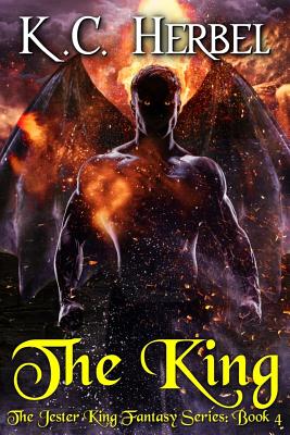 The King: The Jester King Fantasy Series: Book Four - Herbel, K C