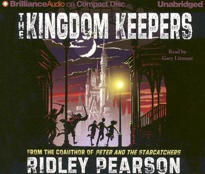 The Kingdom Keepers: Disney After Dark - Pearson, Ridley, and Littman, Gary (Read by)