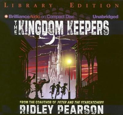 The Kingdom Keepers: Disney After Dark - Pearson, Ridley, and Littman, Gary (Read by)