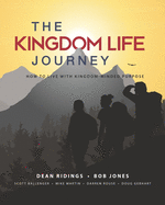 The Kingdom Life Journey: How to Live with Kingdom-Minded Purpose