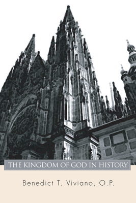 The Kingdom of God in History - Viviano, Benedict Thomas Op