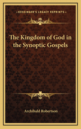 The Kingdom of God in the Synoptic Gospels