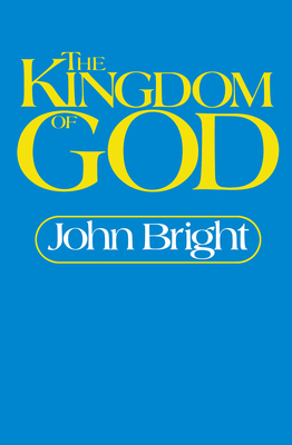 The Kingdom of God - Bright, John