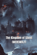 The Kingdom of Silent (WEREWOLF)