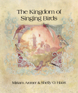 The Kingdom of Singing Birds - Aroner, Miriam