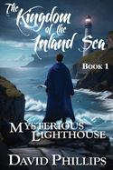 The Kingdom of the Inland Sea: Book 1: Mysterious Lighthouse