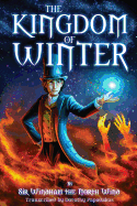 The Kingdom of Winter: By Sir Windham the North Wind Transcribed by Dorothy Papadakos