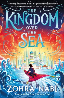 The Kingdom Over the Sea: The perfect spellbinding fantasy adventure for holiday reading - Nabi, Zohra