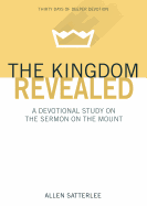 The Kingdom Revealed: A Devotional Study on the Sermon on the Mount