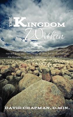 The Kingdom Within - Chapman, David, Dr.