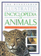 The Kingfisher Illustrated Encyclopedia of Animals: From Aardvark to Zorille--And 2,000 Other Animals - Chinery, Michael (Editor)