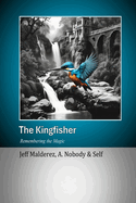 The Kingfisher: Remembering the Magic