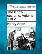 The king's customs. Volume 1 of 2