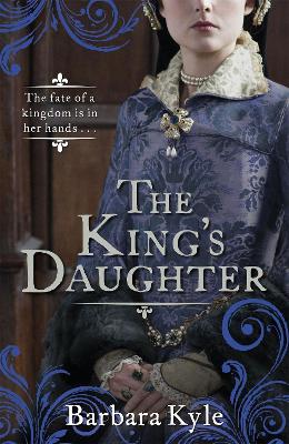The King's Daughter - Kyle, Barbara