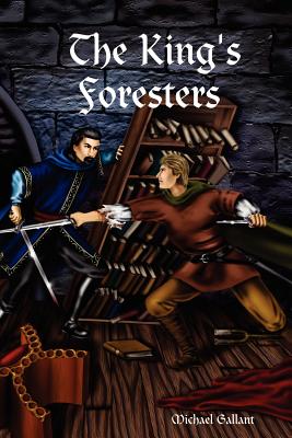 The King's Foresters - Gallant, Michael