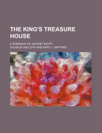 The King's Treasure House: A Romance of Ancient Egypt