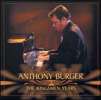 The Kingsmen Years - Anthony Burger