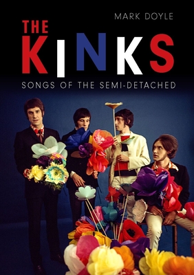 The Kinks: Songs of the Semi-detached - Doyle, Mark