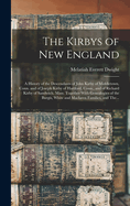 The Kirbys of New England: A History of the Descendants of John Kirby of Middletown, Conn. and of Joseph Kirby of Hartford, Conn., and of Richard Kirby of Sandwich, Mass. Together With Genealogies of the Burgis, White and Maclaren Families, and The...