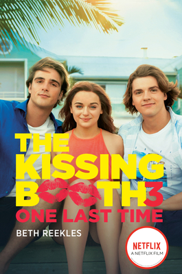 The Kissing Booth #3: One Last Time - Reekles, Beth