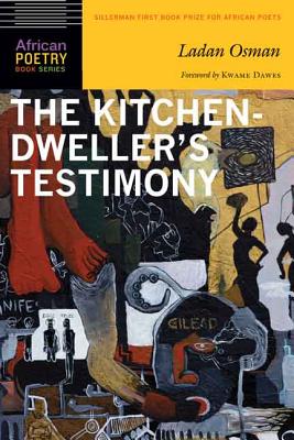 The Kitchen-Dweller's Testimony - Osman, Ladan, and Dawes, Kwame (Foreword by)