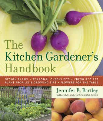 The Kitchen Gardener's Handbook - Bartley, Jennifer R