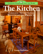 The Kitchen: Timeless Traditional Woodworking Projects - Buchanan, George