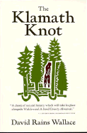 The Klamath Knot - Wallace, David Rains