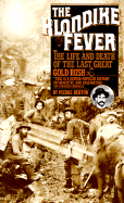 The Klondike Fever: The Life and Death of the Last Great Gold Rush - Berton, Pierre