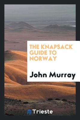 The Knapsack Guide to Norway - Murray, John