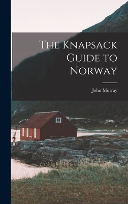 The Knapsack Guide to Norway - Murray, John