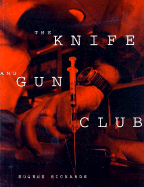 The Knife and Gun Club: Scenes from an Emergency Room