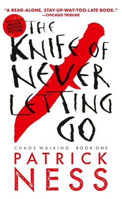 The Knife of Never Letting Go: With Bonus Short Story - Ness, Patrick