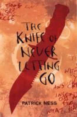 The Knife of Never Letting Go - Ness, Patrick