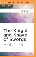The Knight and Knave of Swords: The Adventures of Fafhrd and the Gray Mouser