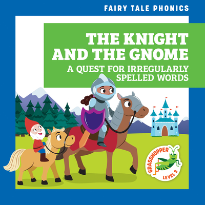 The Knight and the Gnome: A Quest for Irregularly Spelled Words - Donnelly, Rebecca