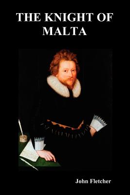 The Knight of Malta - Fletcher, John