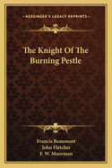 The Knight Of The Burning Pestle